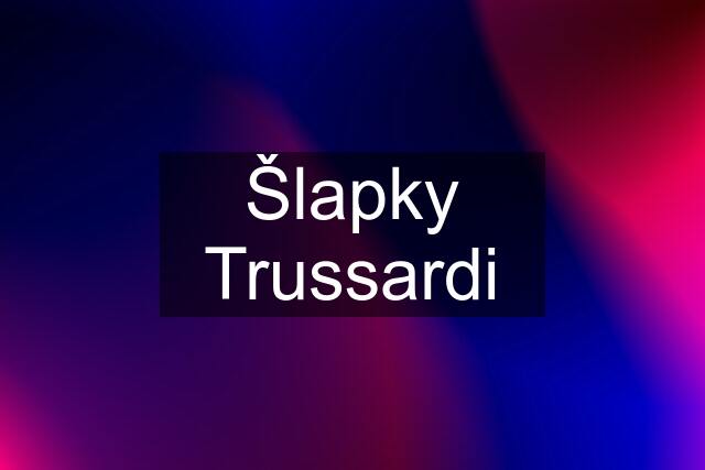 Šlapky Trussardi