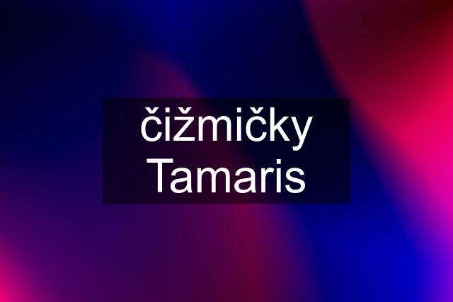 čižmičky Tamaris