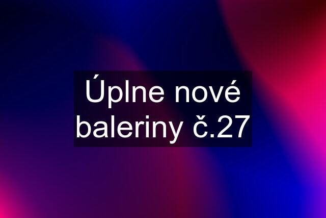 Úplne nové baleriny č.27