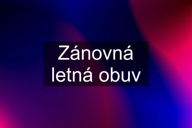 Zánovná letná obuv