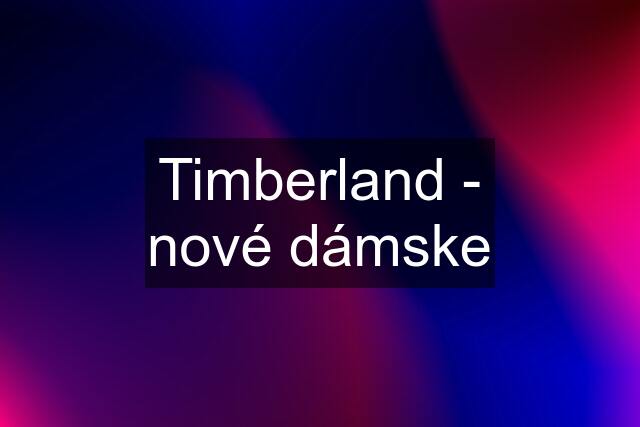 Timberland - nové dámske