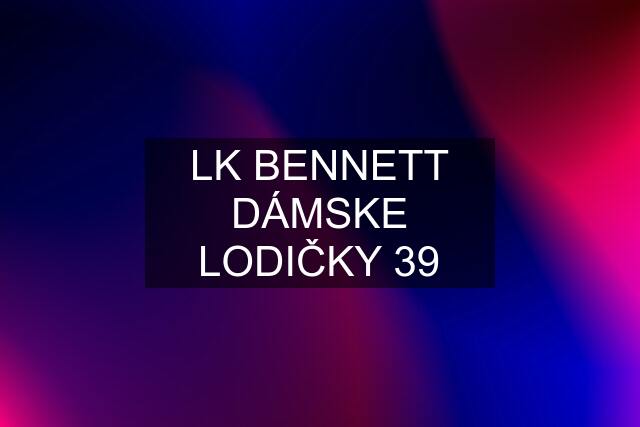 LK BENNETT DÁMSKE LODIČKY 39