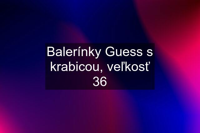 Balerínky Guess s krabicou, veľkosť 36