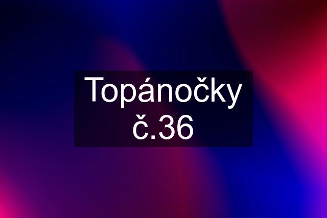 Topánočky č.36