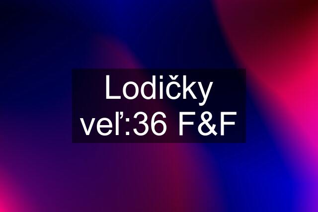 Lodičky veľ:36 F&F