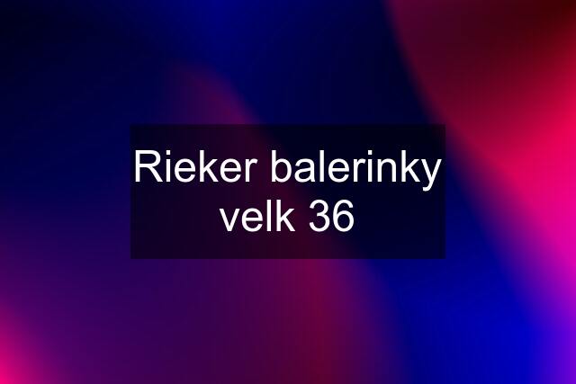 Rieker balerinky velk 36