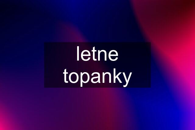 letne topanky