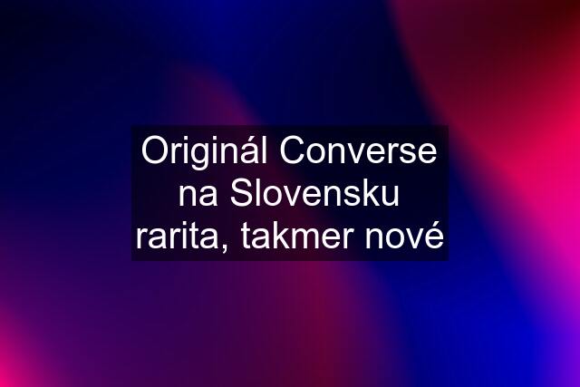 Originál Converse na Slovensku rarita, takmer nové