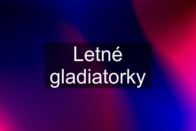 Letné gladiatorky