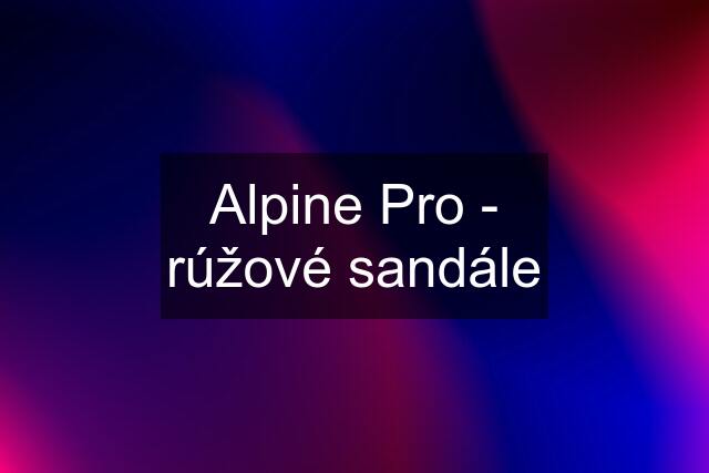 Alpine Pro - rúžové sandále