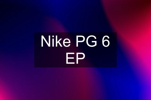 Nike PG 6 EP