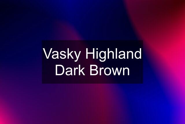 Vasky Highland Dark Brown