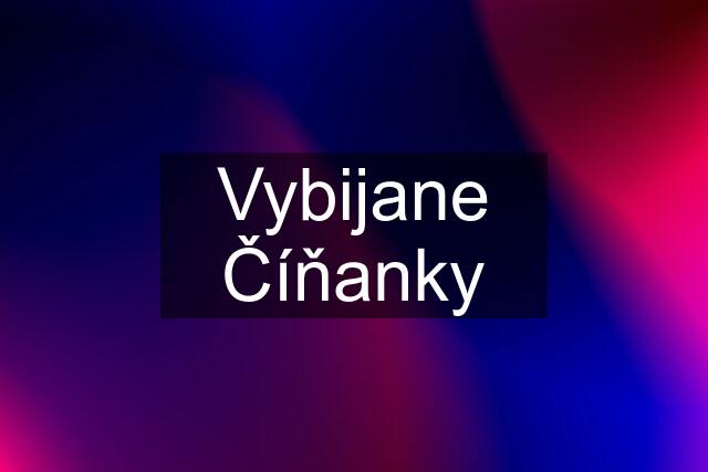 Vybijane Číňanky