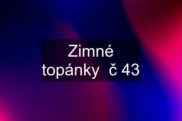 Zimné topánky  č 43