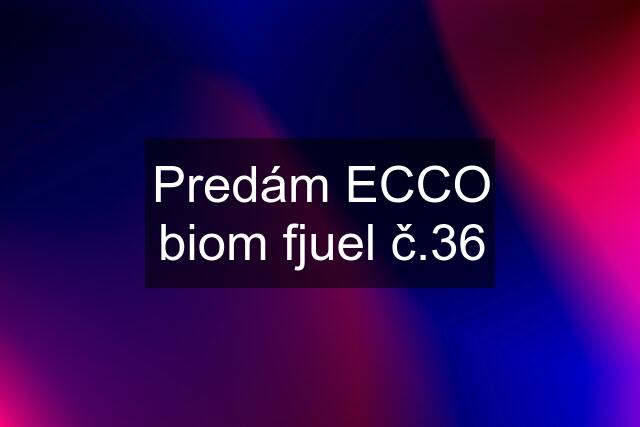 Predám ECCO biom fjuel č.36