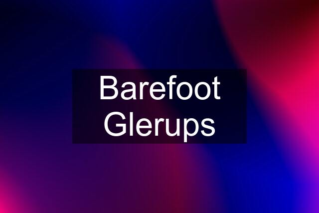 Barefoot Glerups