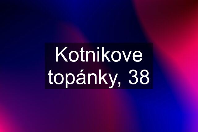 Kotnikove topánky, 38