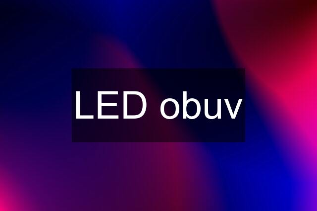 LED obuv