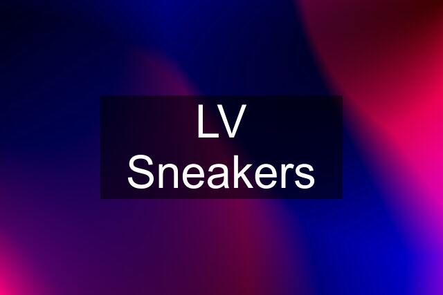 LV Sneakers