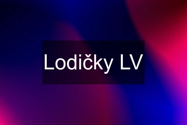 Lodičky LV