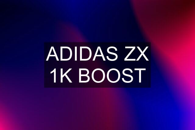 ADIDAS ZX 1K BOOST