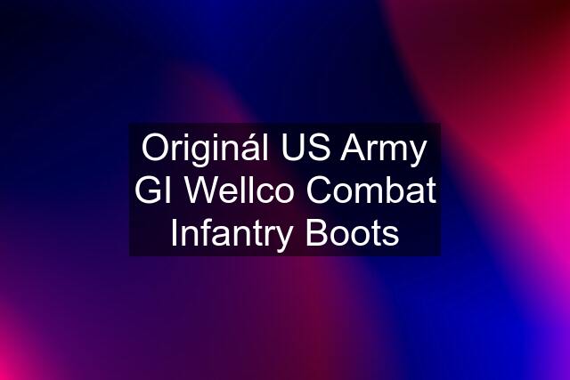 Originál US Army GI Wellco Combat Infantry Boots