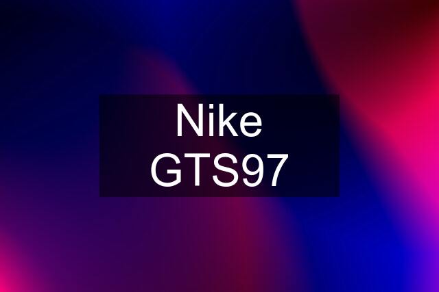 Nike GTS97