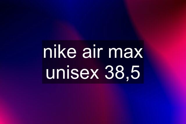 nike air max unisex 38,5