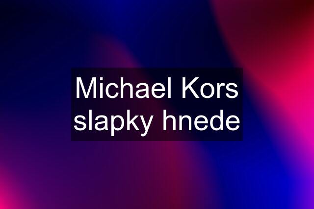 Michael Kors slapky hnede