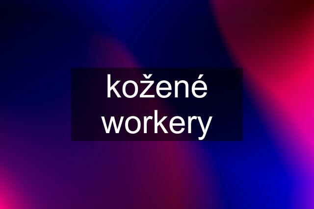 kožené workery