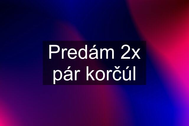 Predám 2x pár korčúl