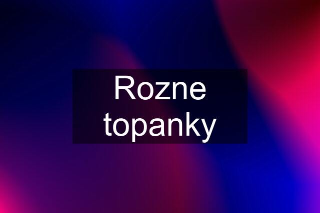 Rozne topanky