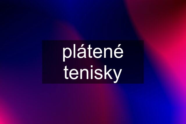 plátené tenisky