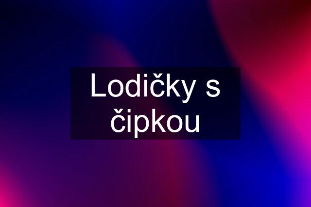 Lodičky s čipkou