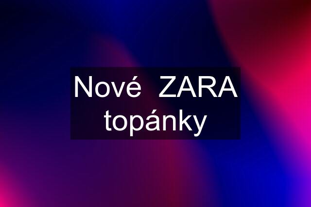 Nové  ZARA topánky