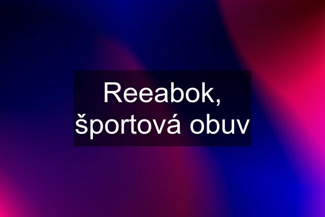 Reeabok, športová obuv