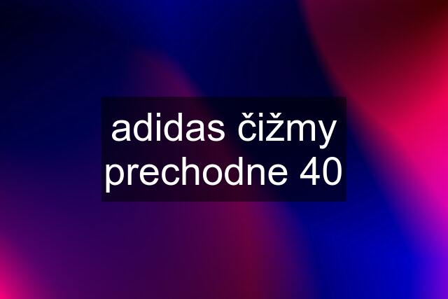 adidas čižmy prechodne 40