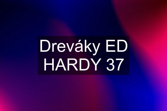 Dreváky ED HARDY 37