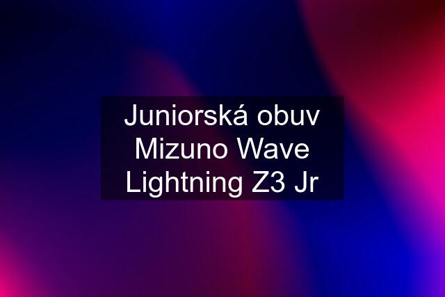 Juniorská obuv Mizuno Wave Lightning Z3 Jr