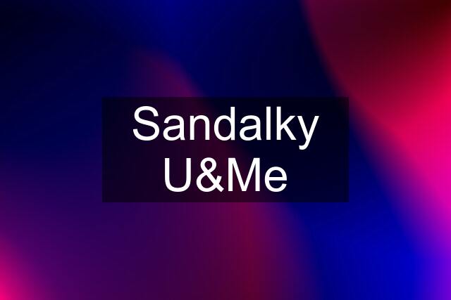 Sandalky U&Me