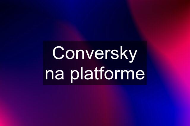 Conversky na platforme