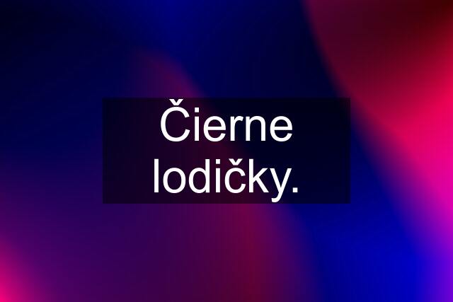 Čierne lodičky.