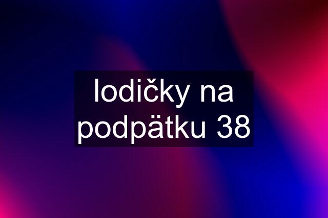 lodičky na podpätku 38