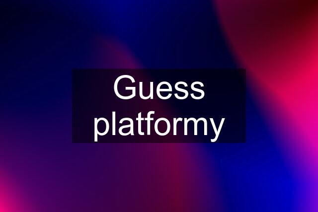 Guess platformy