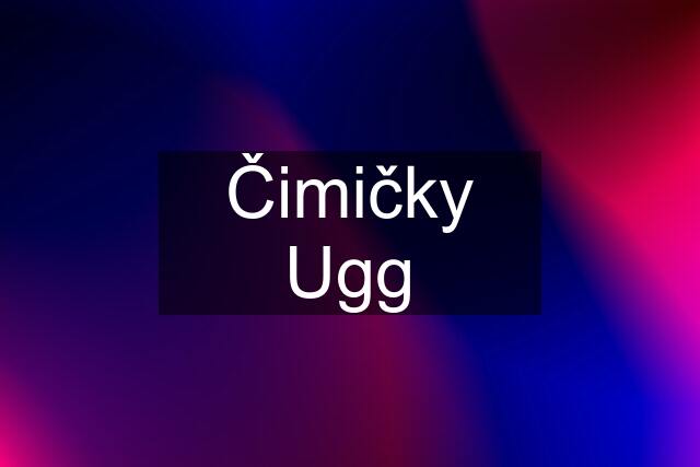 Čimičky Ugg