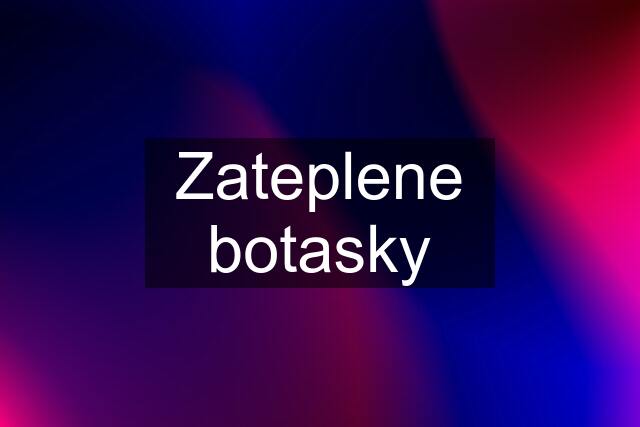 Zateplene botasky