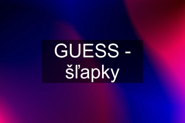 GUESS - šľapky