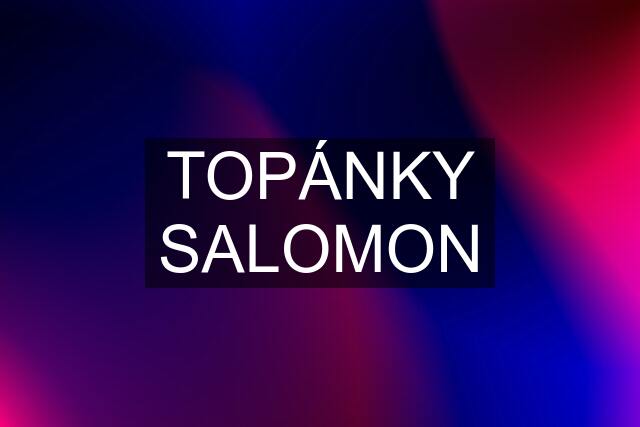 TOPÁNKY SALOMON