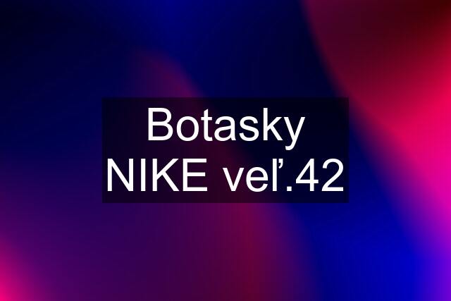 Botasky NIKE veľ.42