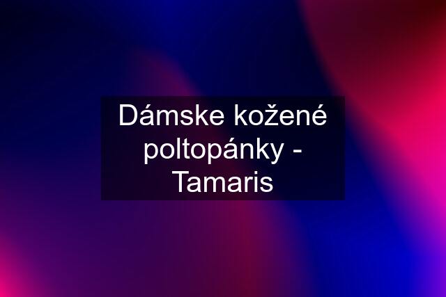 Dámske kožené poltopánky - Tamaris